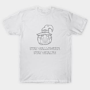 Stay halloween stay health T-Shirt